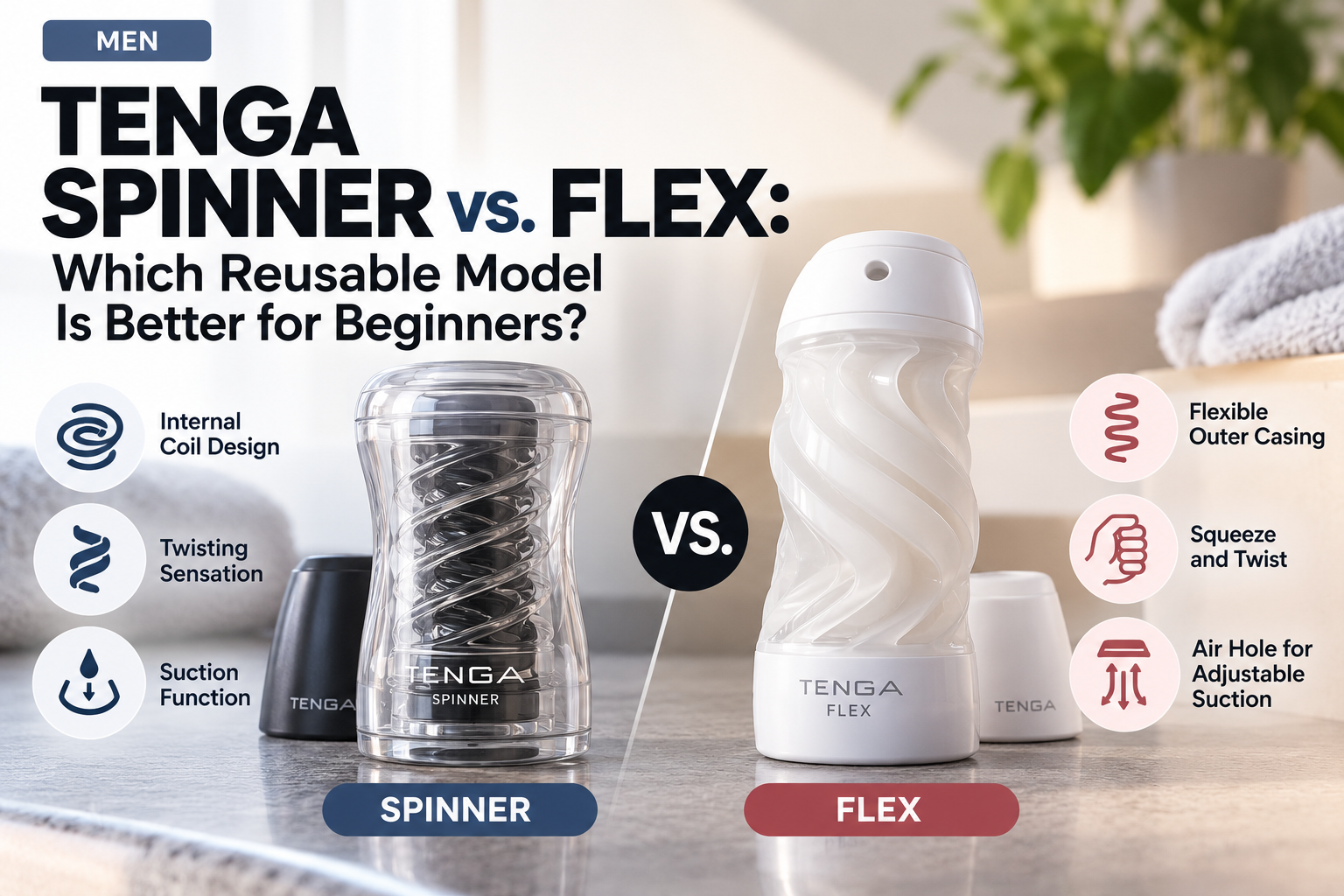 TENGA SPINNER vs. FLEX comparison for beginners, highlighting coil design, twisting sensation, flexible casing, and adjustable suction.